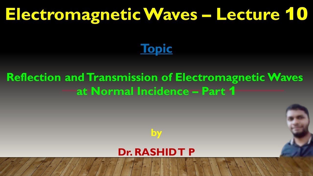 Reflection and Transmission of Electromagnetic Wave at Normal Incidence ...