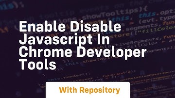 enable disable javascript in chrome developer tools