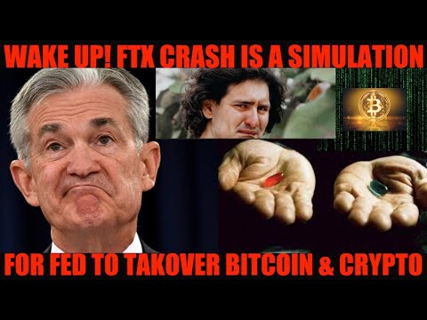 Wake Up! FTX Crash Is A Simulation! For Fed Takeover Bitcoin & Crypto!