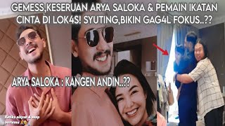 GEMESS,KESERUAN ARYA SALOKA DI LOKASI  SYUTING : AKU KANGEN ANDIN..!! BIKIN GAG4L FOKUSS..??