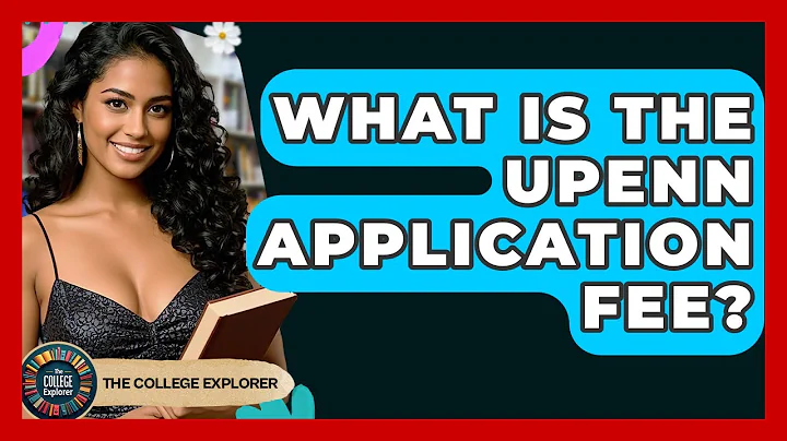 What Is The UPenn Application Fee? - The College Explorer