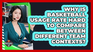 Why Is Basketball Usage Rate Hard To Compare Between Different Team Contexts?