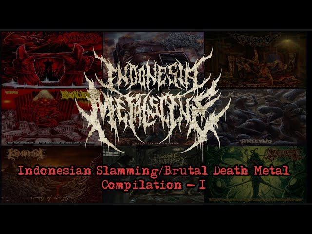 INDONESIAN SLAMMING BRUTAL DEATH METAL COMPILATION #1 class=