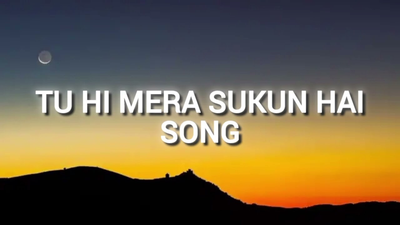 TU HI MERA SUKUN HAI | NEW SONG | ARIJIT SINGH | SONG 