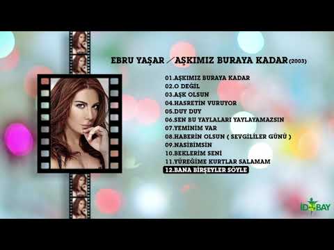 Ebru Yaşar - Bana Birşeyler Söyle