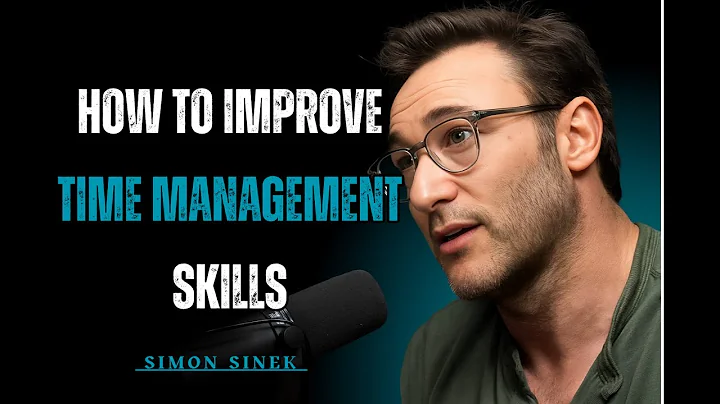 How to Improve Time Management Skills | Simon Sinek