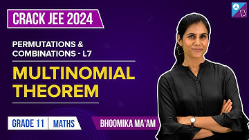 Multinomial Theorem - Permutation and Combination Class 11 Maths | JEE Main 2024 | Bhoomika Ma