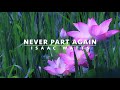 Never Part Again | Songs and Everlasting Joy