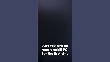 POV: You Turn On Your Overkill PC For The First Time