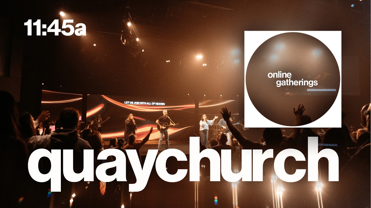 Quay Church Online - 11:45a