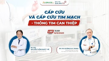 Livestream: Cấp cứu và Cấp cứu Tim mạch - Thông tim can thiệp