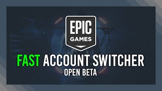 The FASTEST Epic Games Account Switcher (Beta) | Free | Open-Source screenshot 1