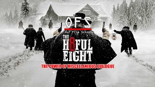 Hateful Eight Analysis - The Power of Miscellaneous Dialogue