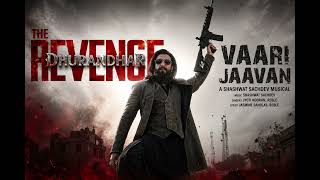 VAARI JAAVAN  [ full song ] | Dhurandhar the revenge | lyrics slowed lofi song | 