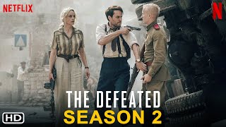 Information The Defeated Season 2 | Taylor Kitsch, Nina Hoss, Logan Marshall-Green, Filmaholic, Theories, Update News