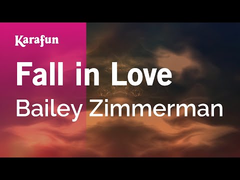 Fall In Love Bailey Zimmerman Karaoke Version KaraFun 