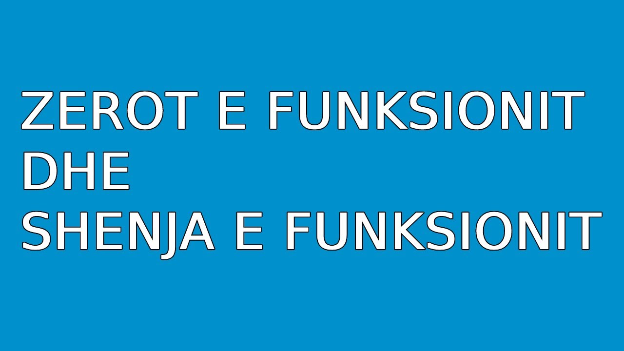 Zerot e funksionit dhe shenja e funksionit