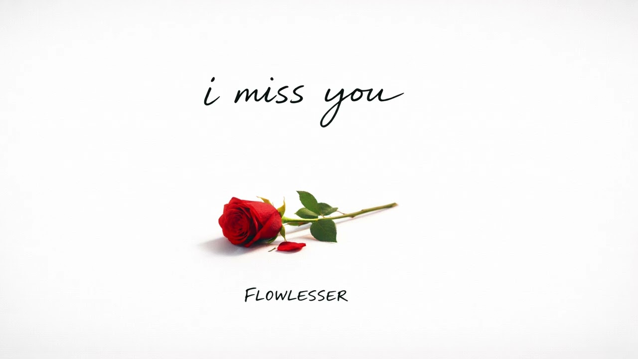 FLOWLESSER - i miss you