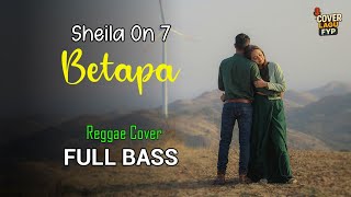 Sheila On 7 - Betapa (Reggae Cover) || Full Bass