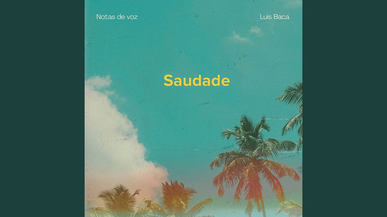 Watch Saudade on YouTube Watch Saudade on YouTube