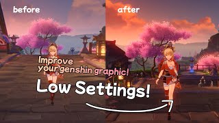 how to improve your genshin graphic even if you are on low settings! screenshot 2