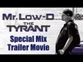 [Official] Mr. Low-D new album "THE TYRANT" Special Mix Trailer Movie