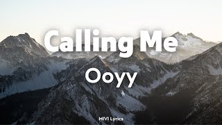 Calling Me - Ooyy | Lyric Video