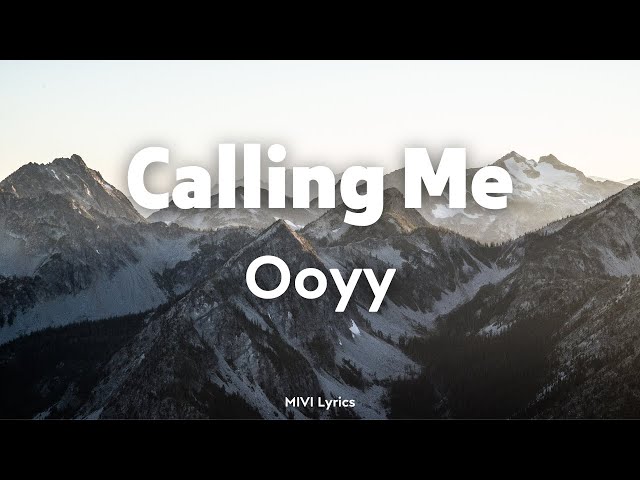 Calling Me - Ooyy | Lyric Video class=