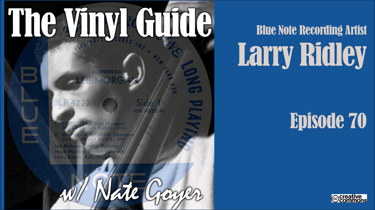 Ep070 - Larry Ridley - Blue Note Recording Artist - Longform Interview ...
