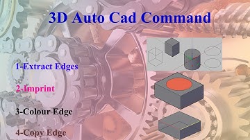3D Auto Cad Command Tutorial | How To Use Extract Edges ,Imprint,Colour Edges & Copy Edge Commands