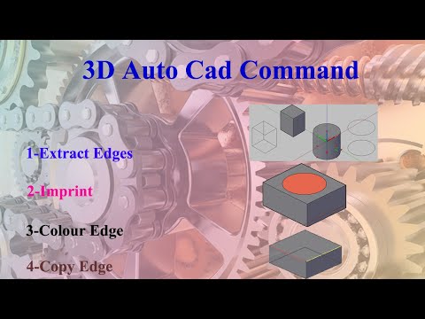 3D Auto Cad Command Tutorial | How To Use Extract Edges ,Imprint,Colour Edges & Copy Edge Commands