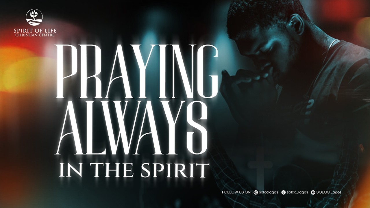 Praying Always In The Spirit | Abimbola Durojaye