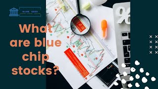 What are Blue Chip Stocks? Advantages and Disadvantages of Investing in these Stocks | #BankReed