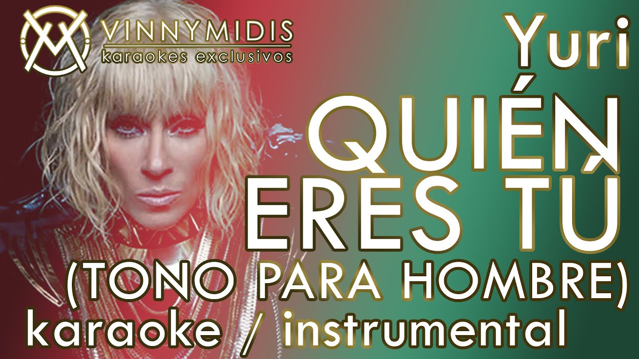Quién Eres Tú (Tono para HOMBRE) (Karaoke / Instrumental) TAG - Yuri