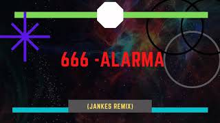 666- alarma (jankes remix)