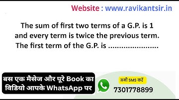 The sum of first two terms of a G.P. is 1 and every term is twice the previous term. The first term