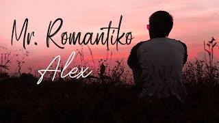 Mr. Romantiko - Alex
