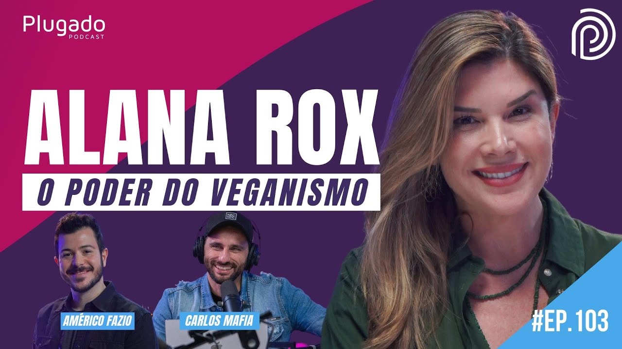 ALANA ROX - O PODER DO VEGANISMO
