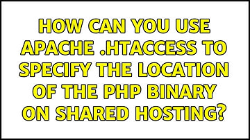 How can you use Apache .htaccess to specify the location of the PHP binary on shared hosting?