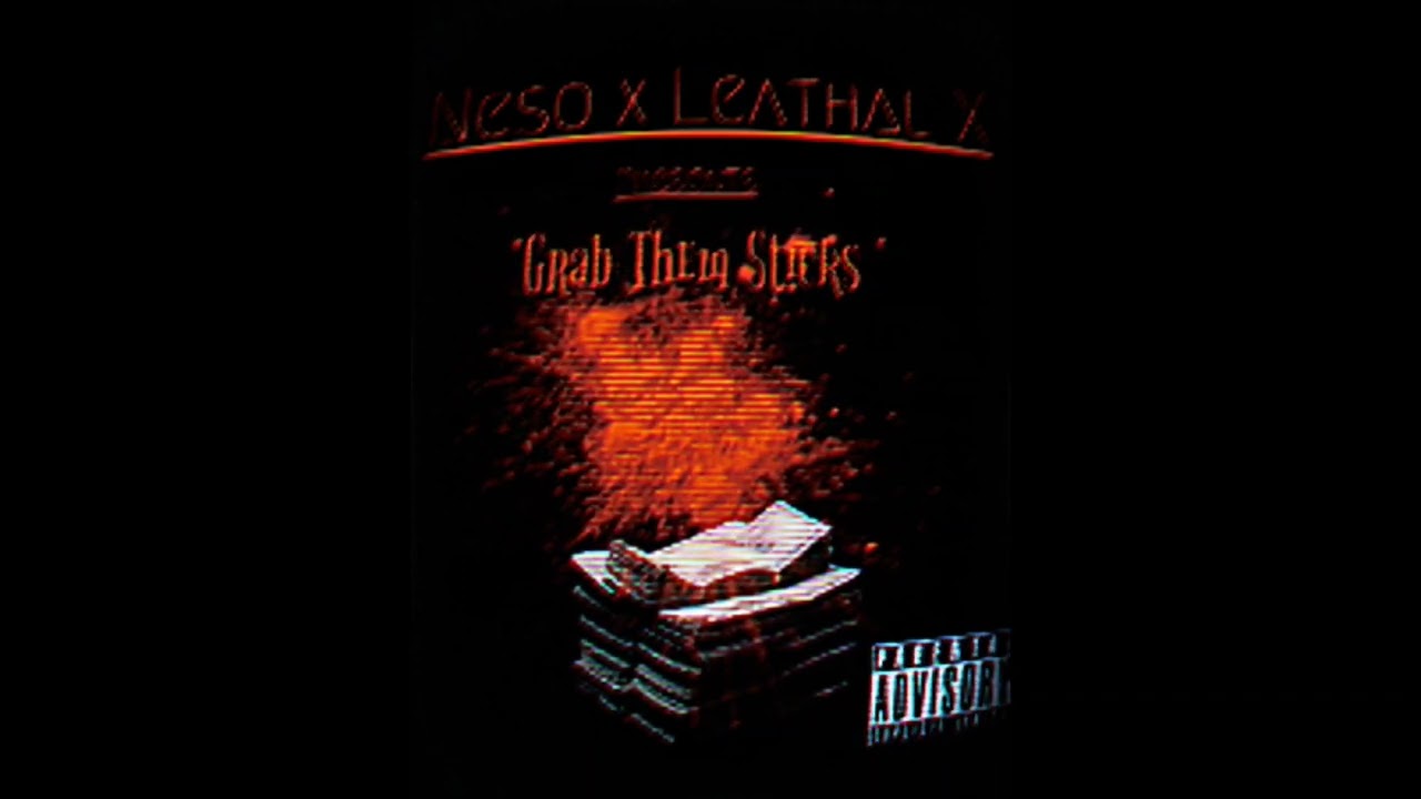 Grab Them Sticks  by Neso x Lethal X