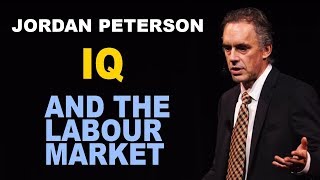 Jordan Peterson - IQ and The Job Market