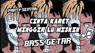 PARTY SENTAK💃 CINTA KARET MINGGIR LU MISKIN REMIX TERBARU  RANCIS FVNKY REMIX 2024