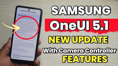 Samsung OneUI 5.1 : New Update With Camera Controller Feature | A52 A52s A53 A71 F62 M52 A33 S21 FE