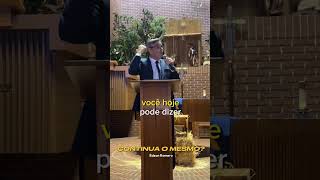 Continua o mesmo?  - Pr. Edson Romero