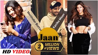 Jaan - (HD Video) ｜ Maninder Buttar ｜ Kanika Maan |Trending Lo-Fi Boys