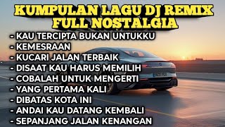 DJ TIKTOK TERBARU VIRAL - DJ REMIX NOSTALGIA TERBARU 2026