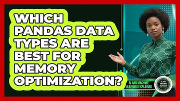 Which Pandas Data Types Are Best For Memory Optimization? - AI and Machine Learning Explained
