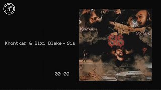 Khontkar & Bixi Blake - Sis [8D Version] Resimi