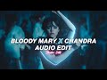 Bloody mary x chandraedit audio