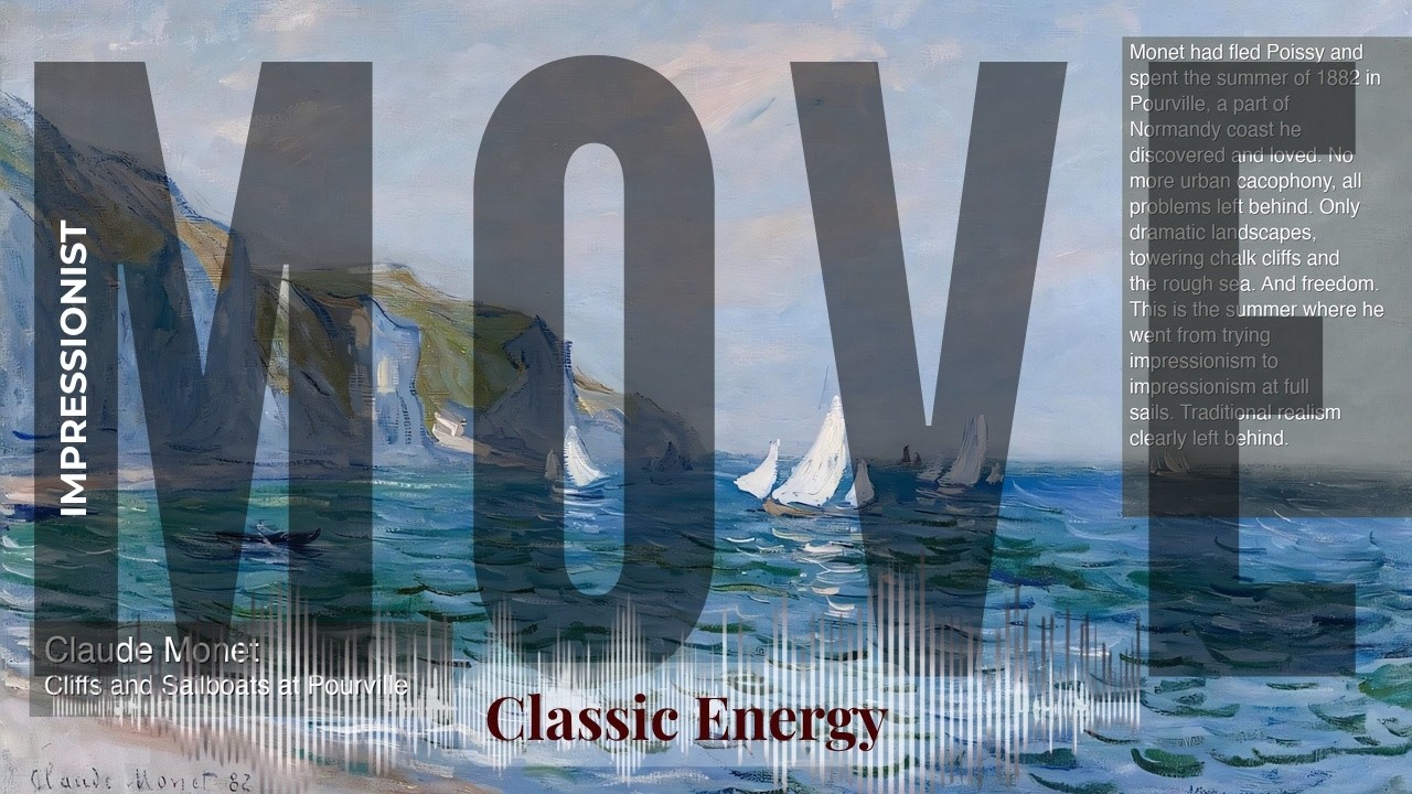 Move - Classic Energy with Impressionist | Monet · Cliffs and Sailboats at Pourville & others